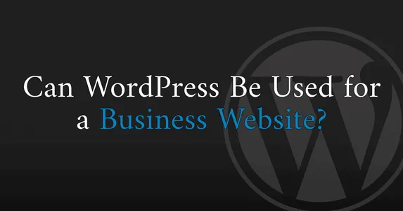 Can WordPress Be Used for a Business Website